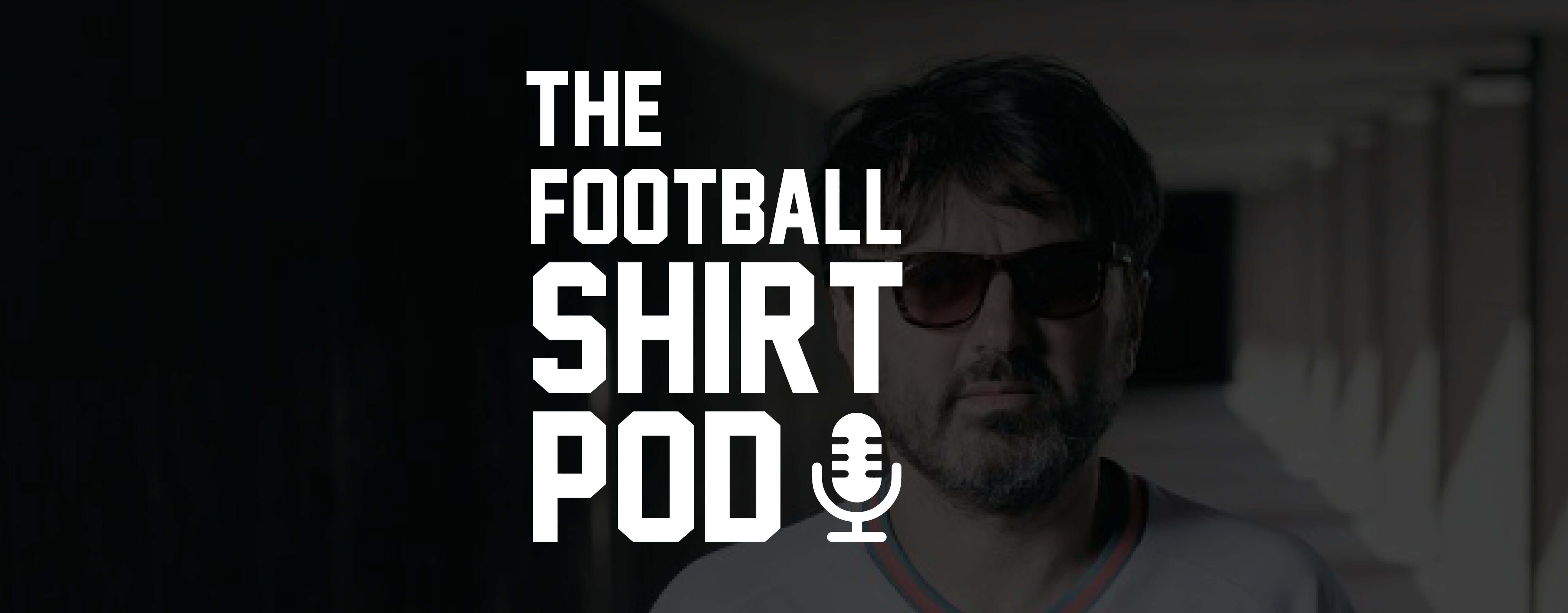 THE FOOTBALL SHIRT POD - WITH NEAL HEARD